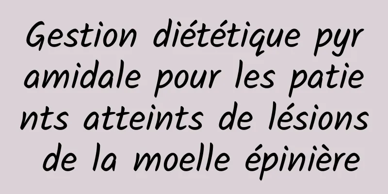 Gestion diététique pyramidale pour les patients atteints de lésions de la moelle épinière