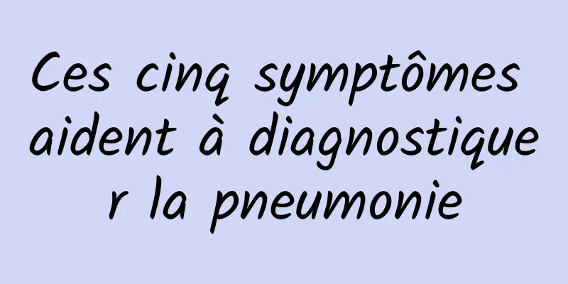 Ces cinq symptômes aident à diagnostiquer la pneumonie