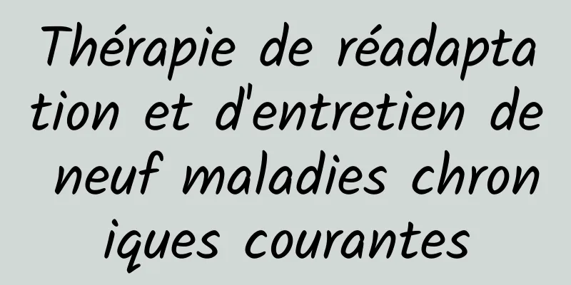 Thérapie de réadaptation et d'entretien de neuf maladies chroniques courantes
