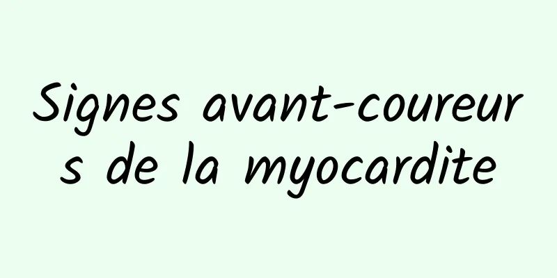 Signes avant-coureurs de la myocardite