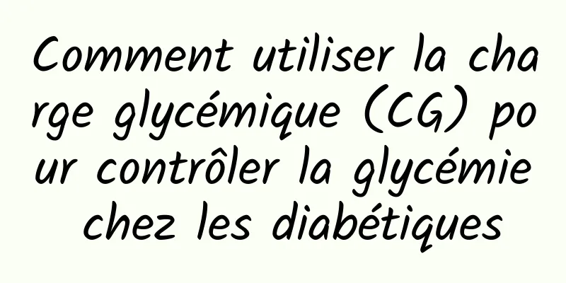 Comment utiliser la charge glycémique (CG) pour contrôler la glycémie chez les diabétiques