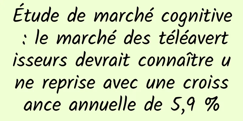 Étude de marché cognitive : le marché des téléavertisseurs devrait connaître une reprise avec une croissance annuelle de 5,9 %