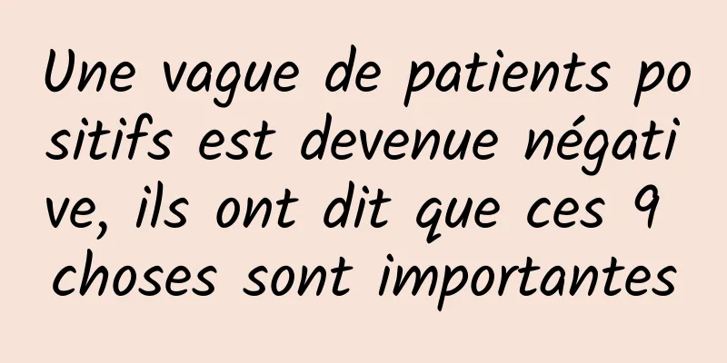Une vague de patients positifs est devenue négative, ils ont dit que ces 9 choses sont importantes