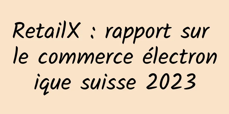 RetailX : rapport sur le commerce électronique suisse 2023