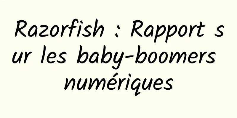 Razorfish : Rapport sur les baby-boomers numériques