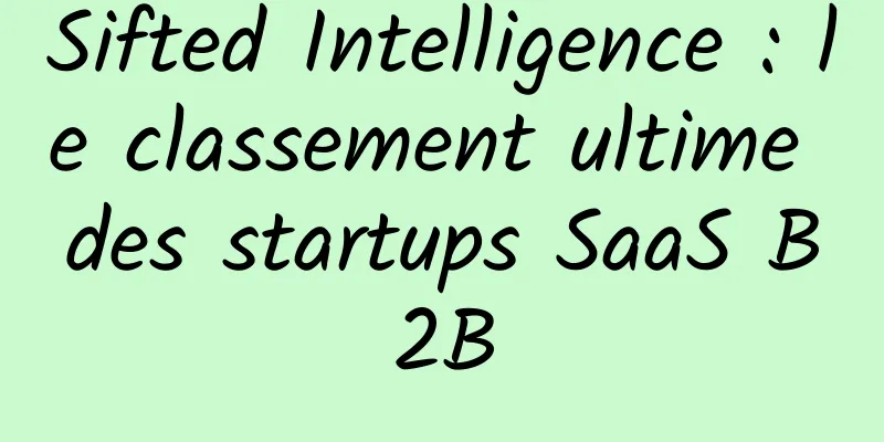 Sifted Intelligence : le classement ultime des startups SaaS B2B