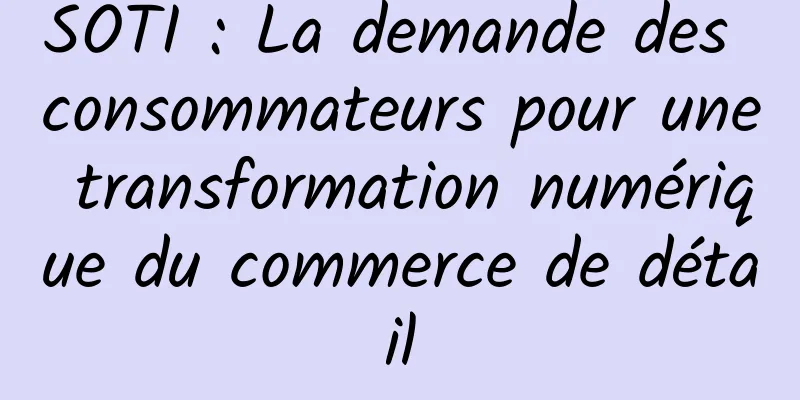 SOTI : La demande des consommateurs pour une transformation numérique du commerce de détail
