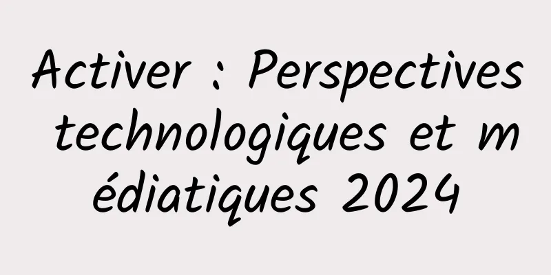 Activer : Perspectives technologiques et médiatiques 2024