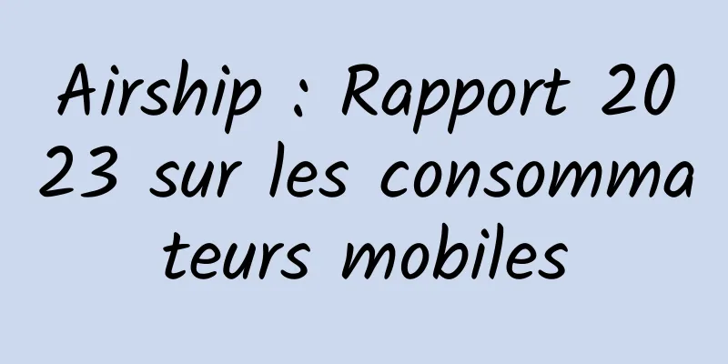 Airship : Rapport 2023 sur les consommateurs mobiles