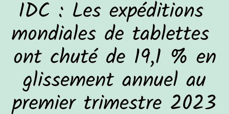 IDC : Les expéditions mondiales de tablettes ont chuté de 19,1 % en glissement annuel au premier trimestre 2023