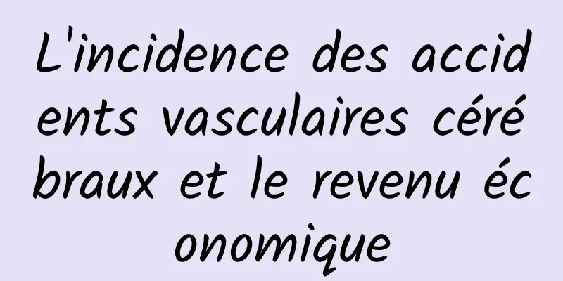 L'incidence des accidents vasculaires cérébraux et le revenu économique