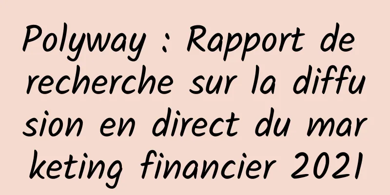 Polyway : Rapport de recherche sur la diffusion en direct du marketing financier 2021