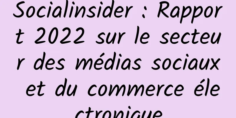 Socialinsider : Rapport 2022 sur le secteur des médias sociaux et du commerce électronique