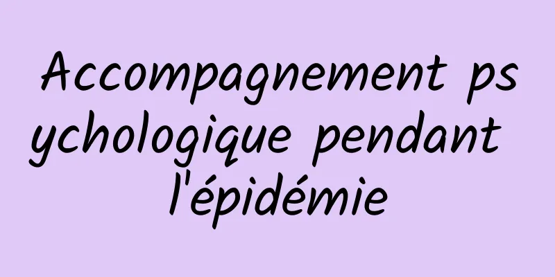 Accompagnement psychologique pendant l'épidémie