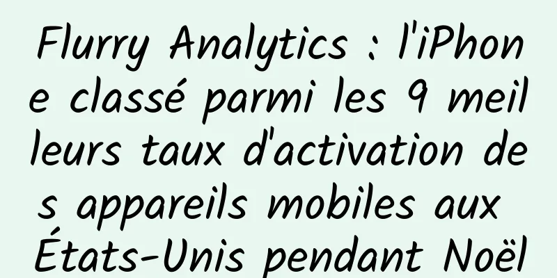 Flurry Analytics : l'iPhone classé parmi les 9 meilleurs taux d'activation des appareils mobiles aux États-Unis pendant Noël
