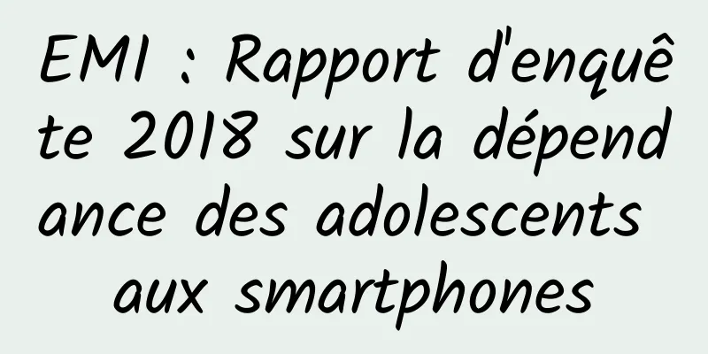 EMI : Rapport d'enquête 2018 sur la dépendance des adolescents aux smartphones