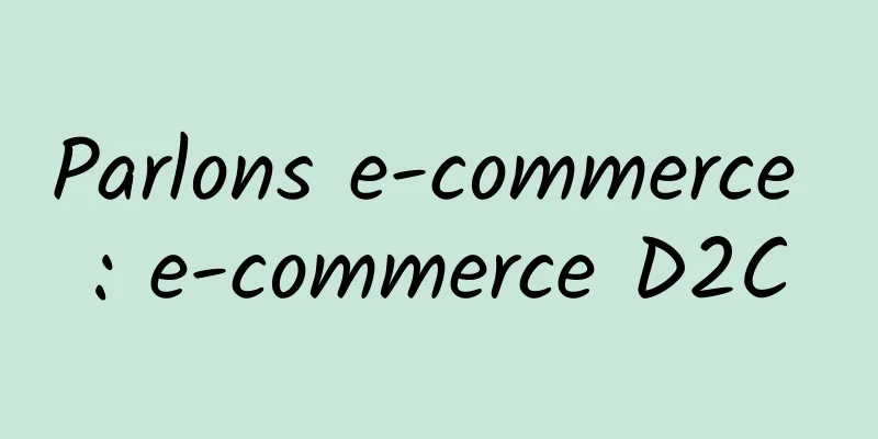 Parlons e-commerce : e-commerce D2C