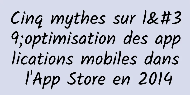 Cinq mythes sur l'optimisation des applications mobiles dans l'App Store en 2014