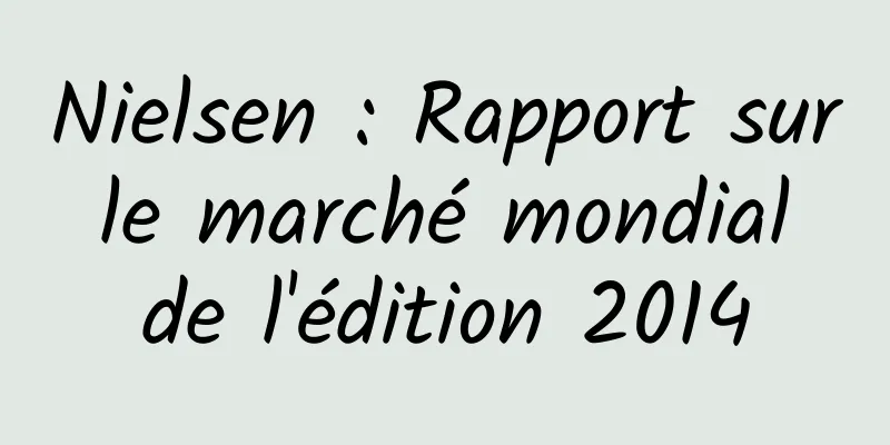 Nielsen : Rapport sur le marché mondial de l'édition 2014