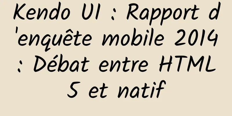 Kendo UI : Rapport d'enquête mobile 2014 : Débat entre HTML5 et natif