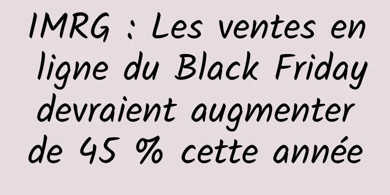 IMRG : Les ventes en ligne du Black Friday devraient augmenter de 45 % cette année