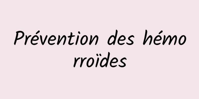 Prévention des hémorroïdes
