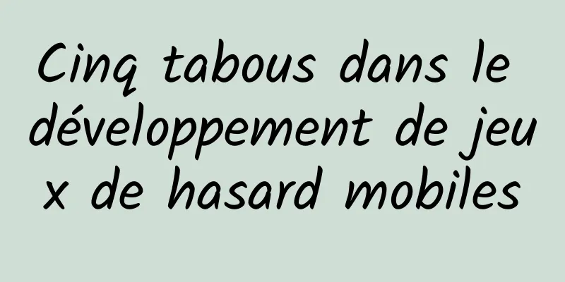 Cinq tabous dans le développement de jeux de hasard mobiles