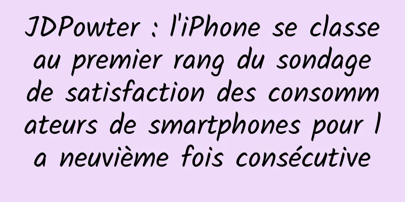 JDPowter : l'iPhone se classe au premier rang du sondage de satisfaction des consommateurs de smartphones pour la neuvième fois consécutive