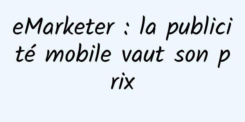 eMarketer : la publicité mobile vaut son prix