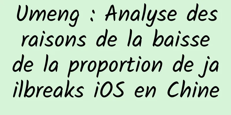 Umeng : Analyse des raisons de la baisse de la proportion de jailbreaks iOS en Chine