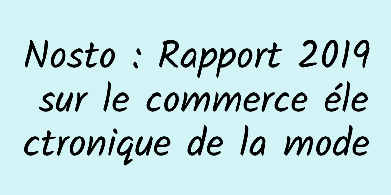 Nosto : Rapport 2019 sur le commerce électronique de la mode