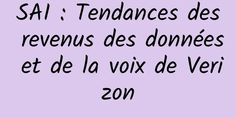 SAI : Tendances des revenus des données et de la voix de Verizon