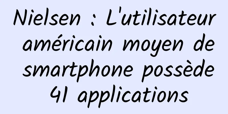 Nielsen : L'utilisateur américain moyen de smartphone possède 41 applications