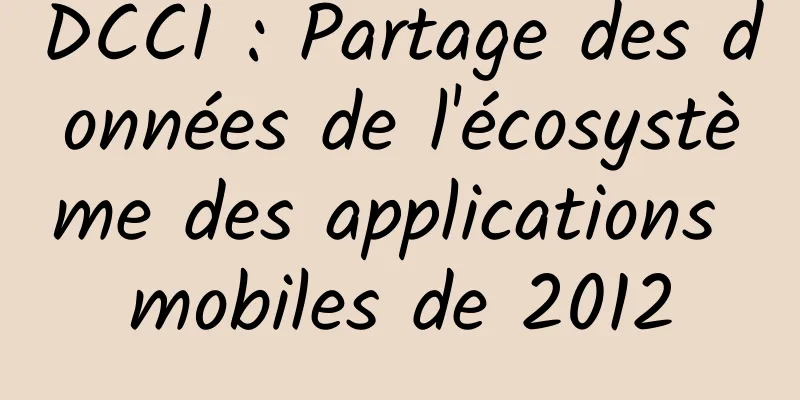 DCCI : Partage des données de l'écosystème des applications mobiles de 2012