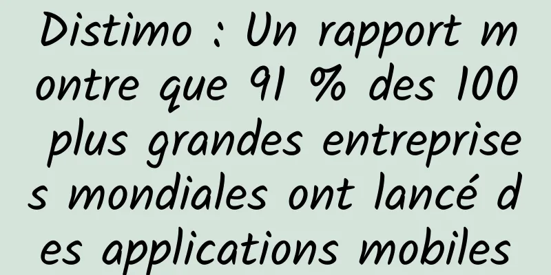Distimo : Un rapport montre que 91 % des 100 plus grandes entreprises mondiales ont lancé des applications mobiles
