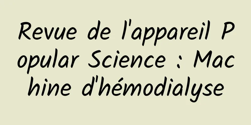 Revue de l'appareil Popular Science : Machine d'hémodialyse
