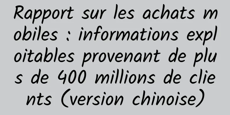 Rapport sur les achats mobiles : informations exploitables provenant de plus de 400 millions de clients (version chinoise)