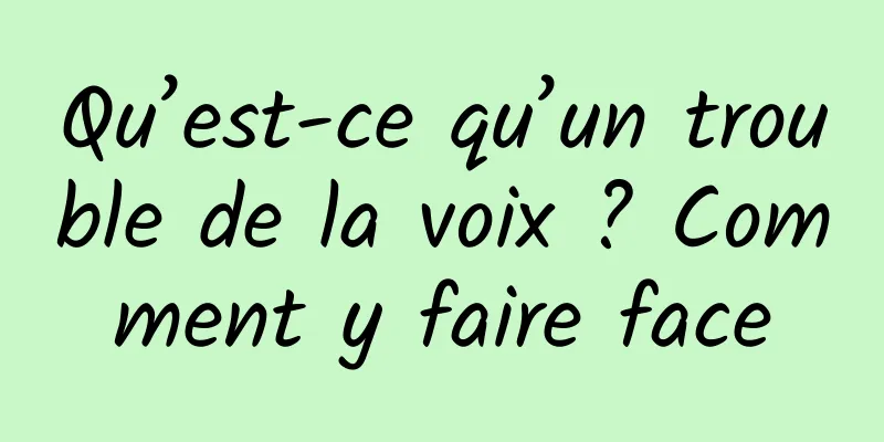 Qu’est-ce qu’un trouble de la voix ? Comment y faire face