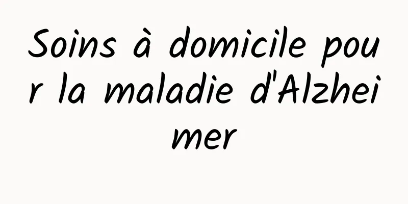 Soins à domicile pour la maladie d'Alzheimer