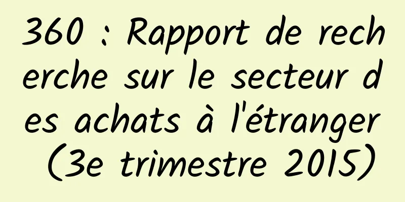 360 : Rapport de recherche sur le secteur des achats à l'étranger (3e trimestre 2015)
