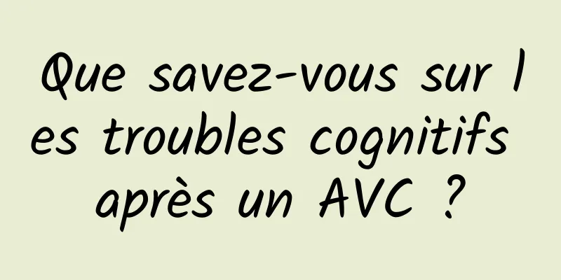 Que savez-vous sur les troubles cognitifs après un AVC ?