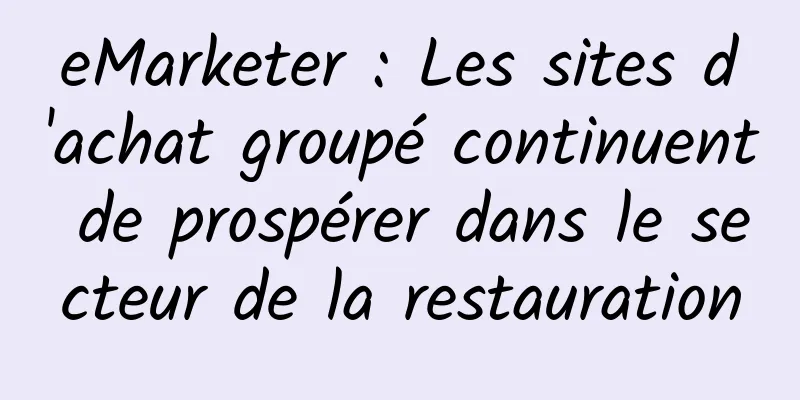eMarketer : Les sites d'achat groupé continuent de prospérer dans le secteur de la restauration