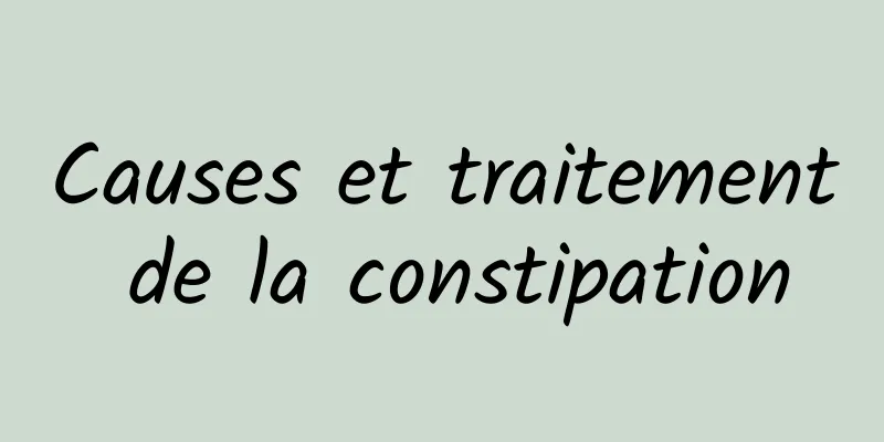 Causes et traitement de la constipation