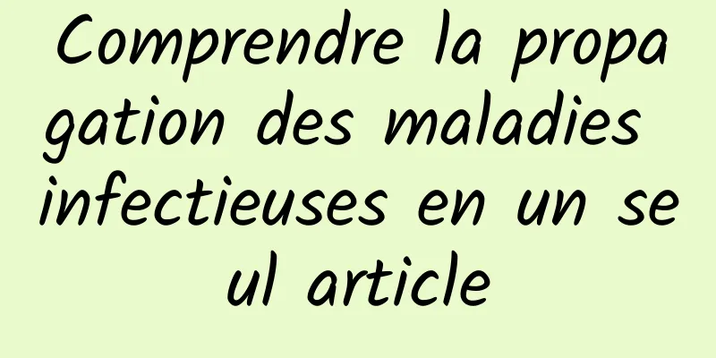 Comprendre la propagation des maladies infectieuses en un seul article