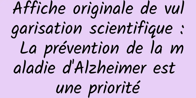 Affiche originale de vulgarisation scientifique : La prévention de la maladie d'Alzheimer est une priorité