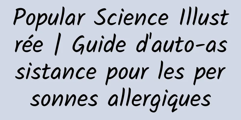 Popular Science Illustrée | Guide d'auto-assistance pour les personnes allergiques