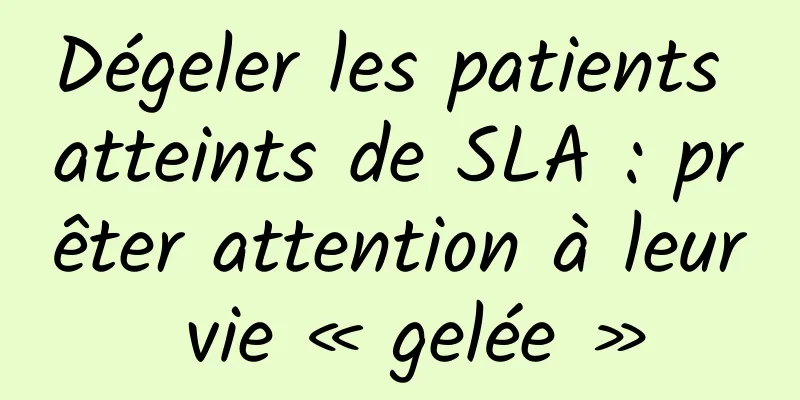 Dégeler les patients atteints de SLA : prêter attention à leur vie « gelée »
