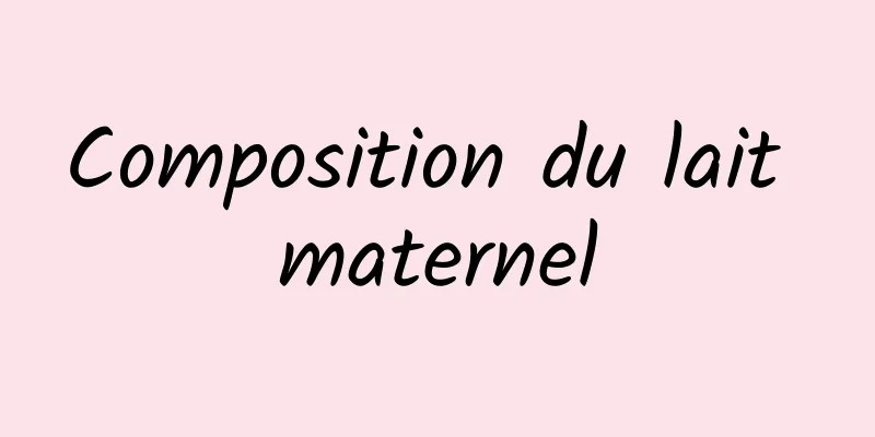 Composition du lait maternel