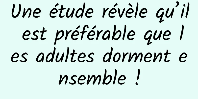 Une étude révèle qu’il est préférable que les adultes dorment ensemble !