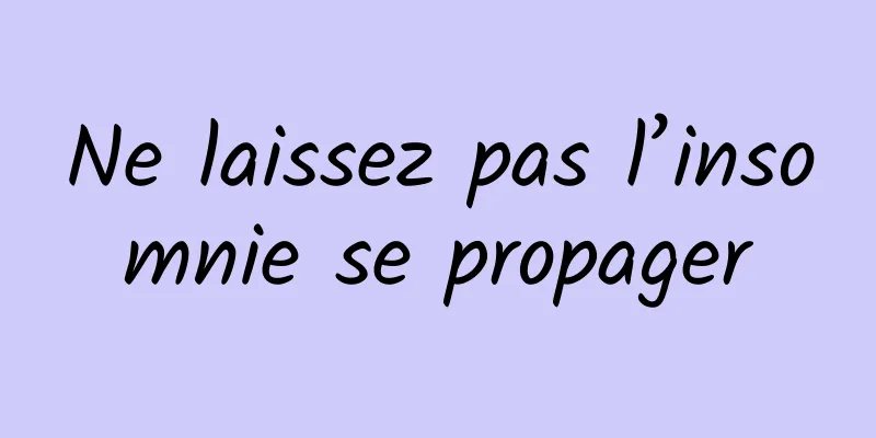 Ne laissez pas l’insomnie se propager